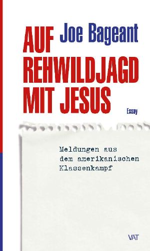 Auf Rehwildjagd mit Jesus · Meldungen aus dem amerkanischen Klassenkampf