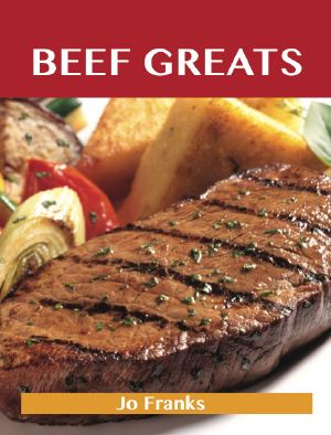 Beef Greats · Delicious Beef Recipes, The Top 100 Beef Recipes