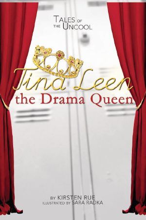 Tina Leen the Drama Queen (Tales of the Uncool)