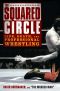 The Squared Circle · Life, Death, and Professional Wrestling