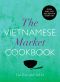 The Vietnamese Market Cookbook