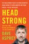 Head Strong · The Bulletproof Plan to Activate Untapped Brain Energy to Work Smarter and Think Faster-In Just Two Weeks