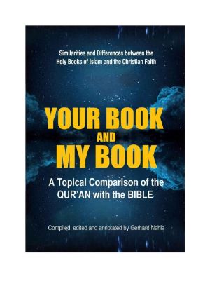 Your Book and My Book · A topical comparison of the Qur'an with the Bible. Similarities and differences between the Holy Books of Islam and the Christian faith.