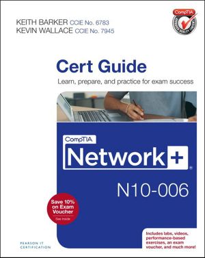 CompTIA® Network+ N10-006 Cert Guide (Outcast Outcast's Library)