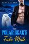 The Polar Bear's Fake Mate (Shifters of Rawr County Book 1)