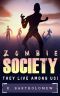 Zombie Society - They Live Among Us