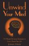 Unwind Your Mind · 10 Minute De-Stress Strategies to Live a Stress-Free Life