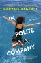 In Polite Company: a Novel