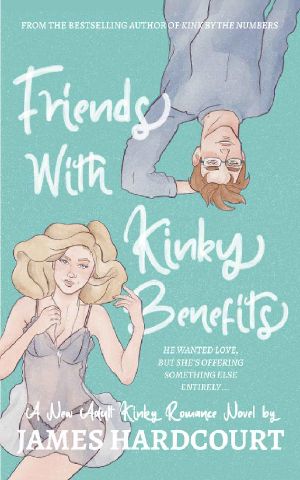 Friends with Kinky Benefits · A New Adult Kinky Romance Novel