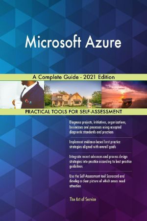 Microsoft Azure A Complete Guide - 2021 Edition