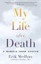 My Life After Death · A Memoir from Heaven