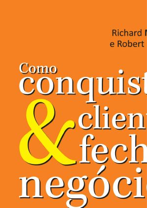 Como Conquistas Clientes E Fechar Negócios