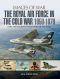 The Royal Air Force in the Cold War 1950-1970 · Rare Photographs From Wartime Archives (Images of War)