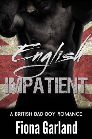 ENGLISH IMPATIENT (A British Bad Boy Romance Novel)