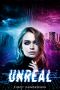 Unreal: Book #1 in the Unreal Series