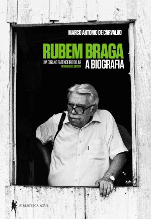 Rubem Braga – um cigano fazendeiro do ar