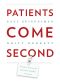 Patients Come Second · Leading Change by Changing the Way You Lead