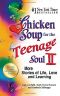 Chicken Soup for the Teenage Soul II