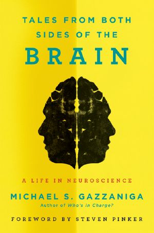 Tales From Both Sides of the Brain · A Life in Neuroscience