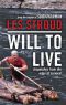 Will to Live · Dispatches from the Edge of Survival