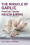 The Miracle of Garlic · Practical Tips for Health & Home