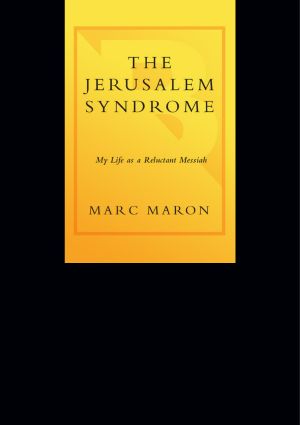 The Jerusalem Syndrome · My Life as a Reluctant Messiah