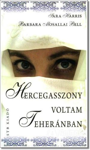 Hercegasszony voltam Teheránban
