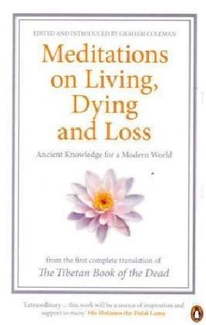 Meditations on Living, Dying and Loss