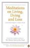 Meditations on Living, Dying and Loss