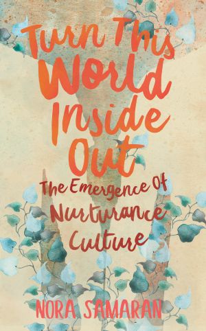 Turn This World Inside Out · The Emergence of Nurturance Culture