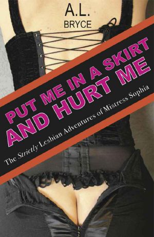 Put Me In a Skirt and Hurt Me · The Strictly Lesbian Adventures of Mistress Sophia