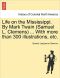 Life on the Mississippi. By Mark Twain (Samuel L. Clemens) ... With More Than 300 Illustrations, Etc.