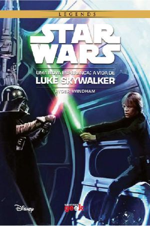 Star Wars · Uma Nova Esperança - A Vida de Luke Skywalker