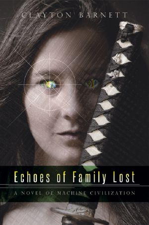 Echoes of Family Lost · A Novel of Machine Civilization