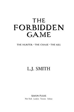 The Forbidden Game · The Hunter / The Chase / The Kill