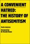 A Convenient Hatred · the History of Antisemitism