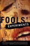 Fool's Experiments