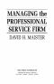 Managing the Professional Service Firm