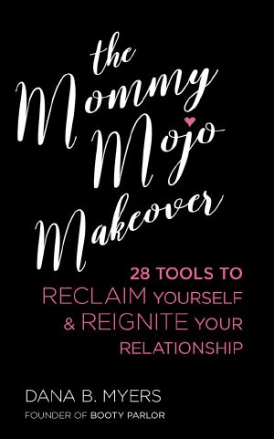 The Mommy Mojo Makeover