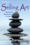 The Zen of Selling Art · Essays on Art Business Success