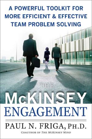 The McKinsey Engagement · A Powerful Toolkit for More Efficient and Effective Team Problem Solving