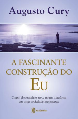 A Fascinante Construção Do Eu