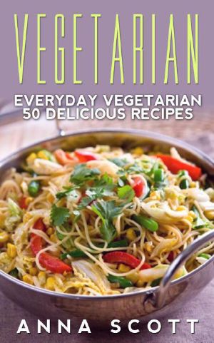 Vegetarian · Everyday Vegetarian 50 Delicious Recipes(Vegetarian, Vegetarian Cookbook, Vegetarian Diet, Vegetarian Slow Cooker, Vegetarian Recipes, Vegetarian ... (healthy food for everyday Book 2)