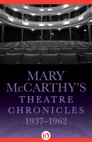 Mary McCarthy’s Theatre Chronicles 1937–1962