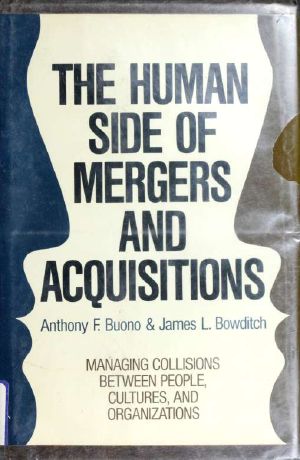 The Human Side of Mergers and Acquisitions · Managing Collisions Between People, Cultures, and Organizations