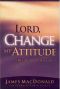 Lord, Change My Attitude