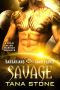 Savage: A Sci-Fi Alien Warrior Romance (Barbarians of the Sand Planet Book 5)