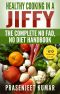 Healthy Cooking in a Jiffy · the Complete No Fad, No Diet Handbook (How to Cook Everything in a Jiffy, #7)