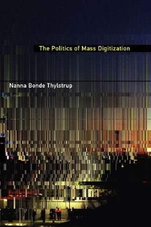 The Politics of Mass Digitization