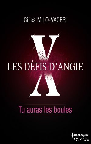 Les Défis D’Angie 10 - Tu Auras Les Boules